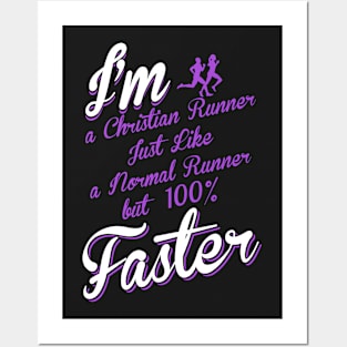 I am A Christian Runner Like A Normal Runner But 100% Faster Posters and Art